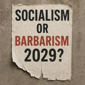 A weathered and torn political poster clings to a rough concrete wall. The poster reads “SOCIALISM OR BARBARISM, 2029?” with the words “SOCIALISM” and “2029?” in bold black and “BARBARISM” in bold red. The edges of the poster are frayed and peeling, suggesting age and neglect.