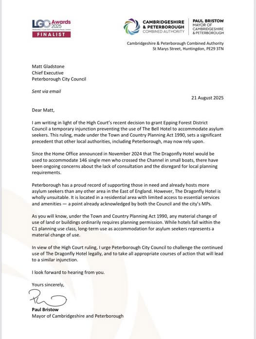 A letter on official letterhead from Paul Bristow, Mayor of Cambridgeshire and Peterborough, dated 21 August 2025, addressed to Matt Gladstone, Chief Executive of Peterborough City Council. The letter cites the recent High Court decision granting Epping Forest District Council an injunction preventing the use of a hotel for asylum seekers. Bristow urges Peterborough City Council to challenge the continued use of the Dragonfly Hotel for asylum seekers, citing planning laws and the hotel's unsuitability. The letter notes that Peterborough already hosts more asylum seekers than any other area in the East of England but calls for legal action following the Epping ruling.